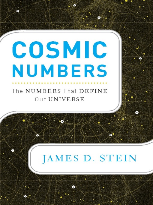 Title details for Cosmic Numbers by James D Stein - Available